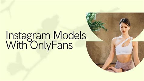 Top 12 Best Instagram Models with OnlyFans Accounts in 2024